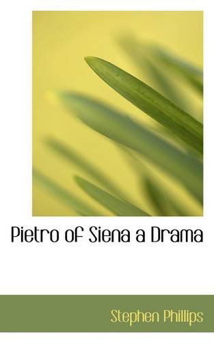 Cover for Stephen Phillips · Pietro of Siena a Drama (Paperback Book) (2009)