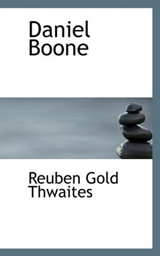 Cover for Reuben Gold Thwaites · Daniel Boone (Hardcover Book) (2009)