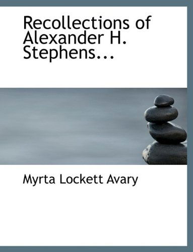 Cover for Myrta Lockett Avary · Recollections of Alexander H. Stephens... (Hardcover Book) (2009)