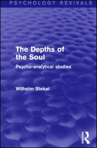 Cover for Wilhelm Stekel · The Depths of the Soul (Psychology Revivals): Psycho-Analytical Studies - Psychology Revivals (Taschenbuch) (2015)