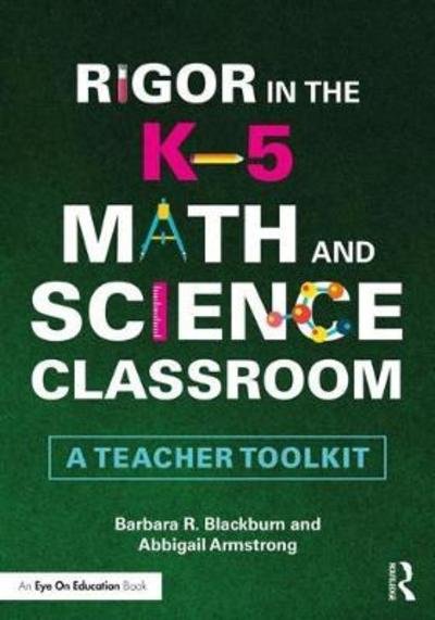 Cover for Blackburn, Barbara R. (Blackburn Consulting Group, USA) · Rigor in the 6–12 Math and Science Classroom: A Teacher Toolkit (Hardcover Book) (2018)
