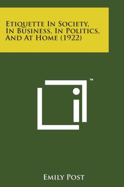 Cover for Emily Post · Etiquette in Society, in Business, in Politics, and at Home (1922) (Paperback Book) (2014)