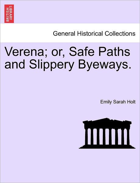 Cover for Emily Sarah Holt · Verena; Or, Safe Paths and Slippery Byeways. (Taschenbuch) (2011)