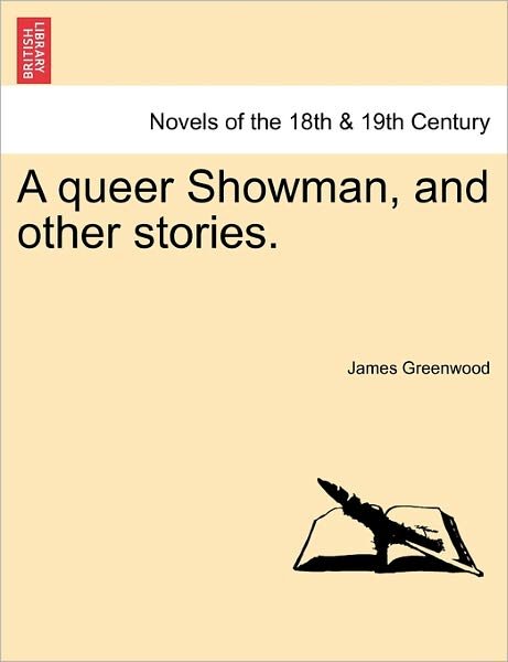 Cover for James Greenwood · A Queer Showman, and Other Stories. (Paperback Book) (2011)