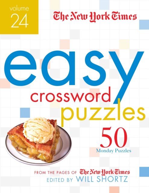 The New York Times Easy Crossword Puzzles Volume 24: 50 Monday Puzzles from the Pages of The New York Times - Will Shortz - Books - St. Martin's Publishing Group - 9781250875709 - March 21, 2023