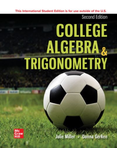 ISE College Algebra & Trigonometry - Julie Miller - Kirjat - McGraw-Hill Education - 9781265246709 - tiistai 7. helmikuuta 2023