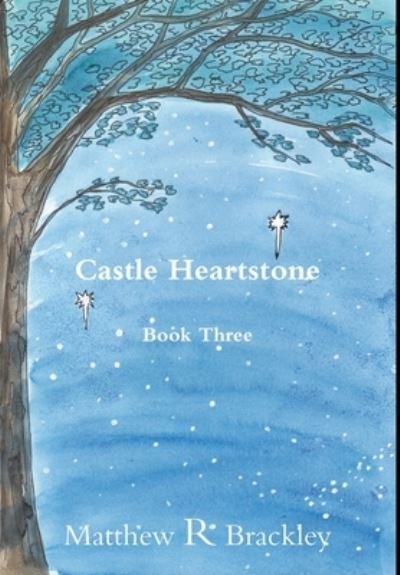 Cover for Matthew R. Brackley · Castle Heartstone Book Three (Book) (2013)