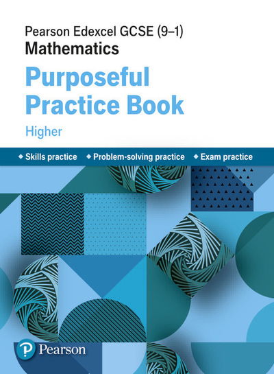 Cover for Pearson Edexcel GCSE (9-1) Mathematics: Purposeful Practice Book - Higher - EDEXCEL GCSE MATHS (Paperback Book) [New edition] (2019)