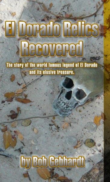 Cover for Bob Gebhardt · Dorado Relics Recovered (Book) (2013)