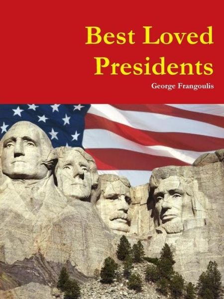 Best Loved Presidents, Large Format - George Frangoulis - Książki - lulu.com - 9781312360709 - 16 lipca 2014