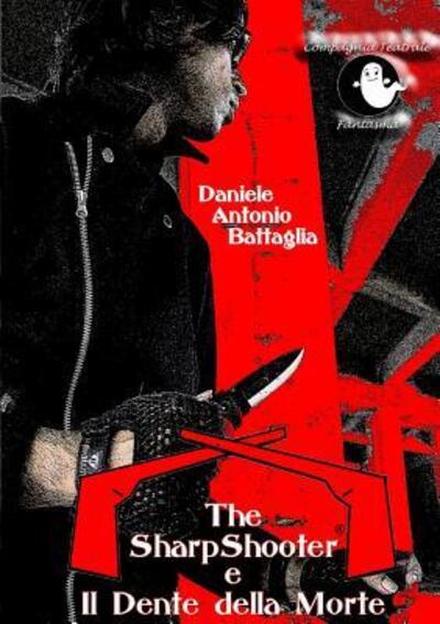 Cover for Daniele Antonio Battaglia · The SharpShooter e il Dente della Morte (Paperback Book) (2014)