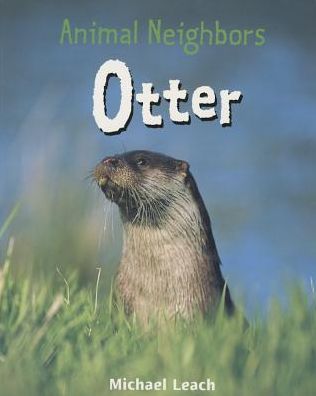 Cover for Michael Leach · Otter (Animal Neighbors) (Paperback Book) (2008)