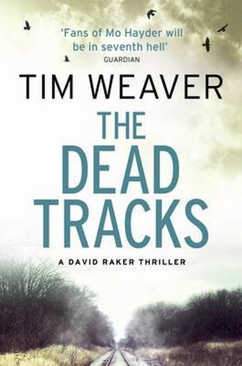 Cover for Tim Weaver · The Dead Tracks: Megan is missing . . . in this HEART-STOPPING THRILLER - David Raker Missing Persons (Paperback Book) [2 Rev edition] (2011)