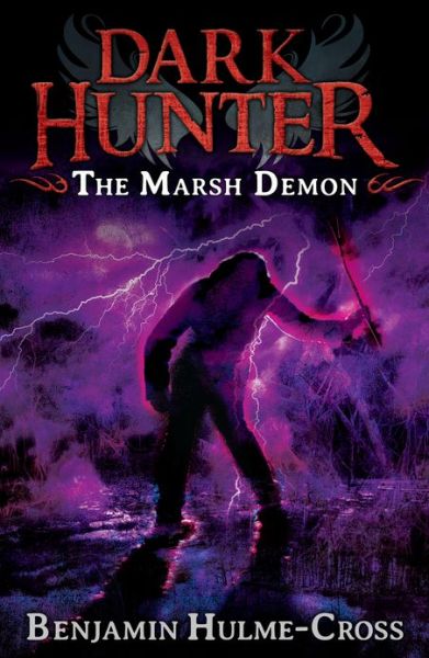 Cover for Benjamin Hulme-Cross · The Marsh Demon (Dark Hunter 3): Dark Hunter - High / Low (Paperback Book) (2013)