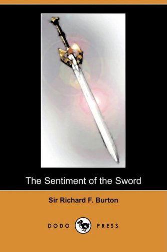 Cover for Richard F. Burton · The Sentiment of the Sword (Dodo Press) (Paperback Book) (2009)