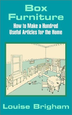 Louise Brigham · Box Furniture: How to Make a Hundred Useful Articles for the Home (Taschenbuch) (2002)