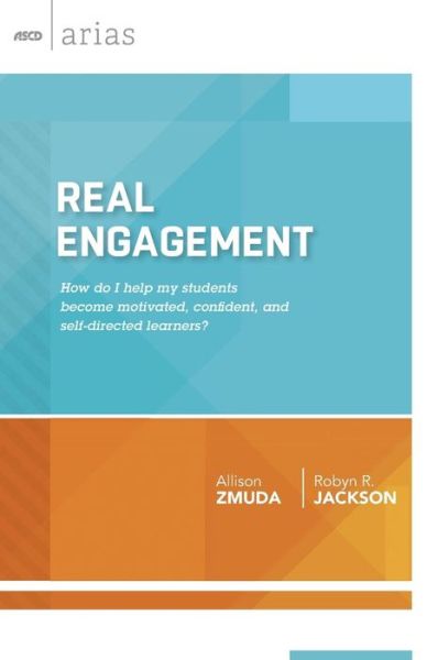 Cover for Allison Zmuda · Real Engagement: How Do I Help My Students Become Motivated, Confident, and Self-directed Learners? (Ascd Arias) (Paperback Book) (2015)