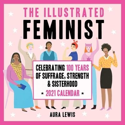 Cover for Aura Lewis · The Illustrated Feminist 2021 Wall Calendar (Calendar) (2020)