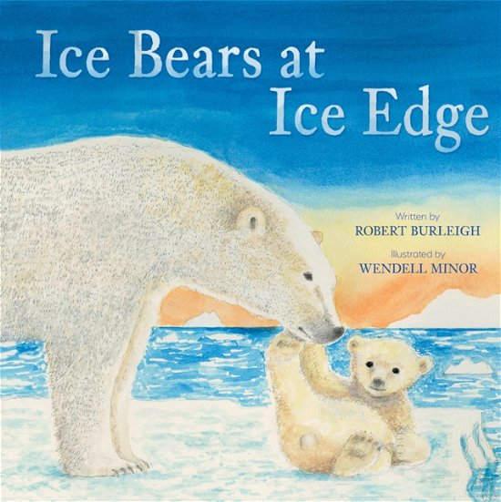 Cover for Robert Burleigh · Ice Bears at Ice Edge (Hardcover Book) (2023)