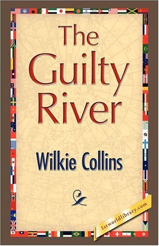 The Guilty River - Wilkie Collins - Books - 1st World Publishing - 9781421893709 - October 1, 2008