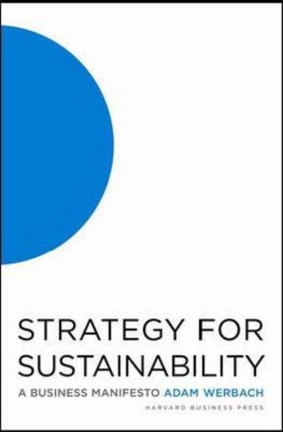 Cover for Adam Werbach · Strategy for Sustainability: A Business Manifesto (Hardcover Book) (2009)