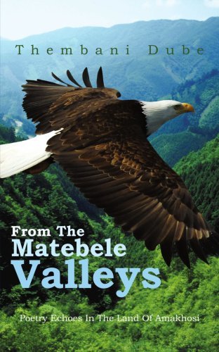 Cover for Thembani Dube · From the Matebele Valleys: Poetry Echoes in the Land of Amakhosi (Paperback Bog) (2007)