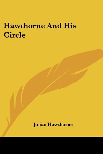 Hawthorne and His Circle - Julian Hawthorne - Books - Kessinger Publishing, LLC - 9781430493709 - January 17, 2007