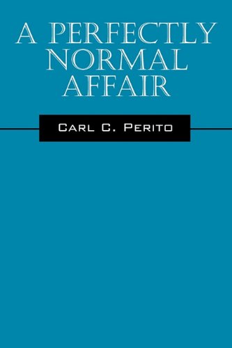 Cover for Carl C. Perito · A Perfectly Normal Affair (Paperback Book) (2010)