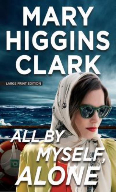 All by Myself, Alone - Mary Higgins Clark - Böcker - Large Print Press - 9781432837709 - 27 mars 2018