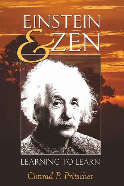Einstein and Zen: Learning to Learn - Counterpoints - Conrad P. Pritscher - Books - Peter Lang Publishing Inc - 9781433108709 - December 16, 2009