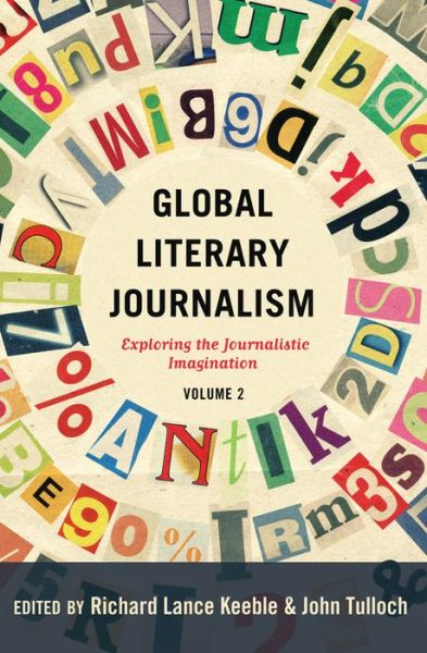 Cover for Global Literary Journalism: Exploring the Journalistic Imagination, Volume 2 - Mass Communication &amp; Journalism (Hardcover Book) [New edition] (2014)