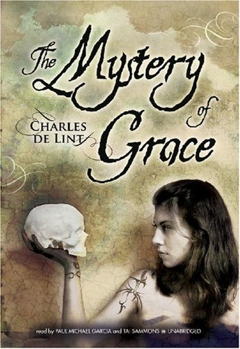 Cover for Charles De Lint · The Mystery of Grace (MP3-CD) [Library, Unabridged Mp3cd edition] (2009)