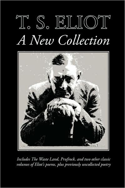 Cover for T. S. Eliot · T. S. Eliot:: a New Collection (Paperback Book) (2008)