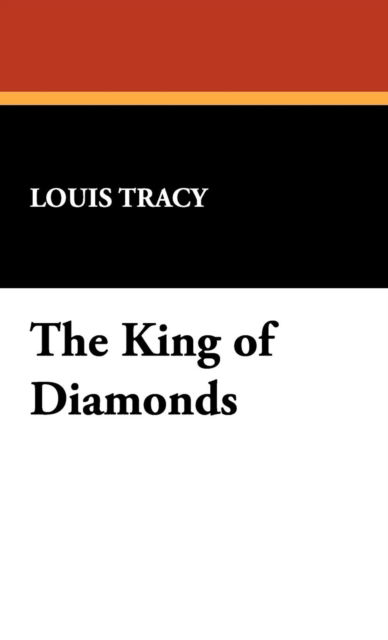 Cover for Louis Tracy · The King of Diamonds (Hardcover Book) (2008)