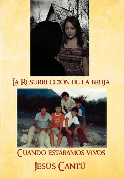 Cover for Jes?\'s Cant · La Resurrecci N De La Bruja / Cuando Est Bamos Vivos (Hardcover Book) (2009)