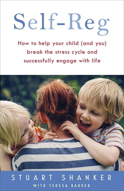 Cover for Stuart Shanker · Help Your Child Deal With Stress – and Thrive: The transformative power of Self-Reg (Paperback Book) (2018)