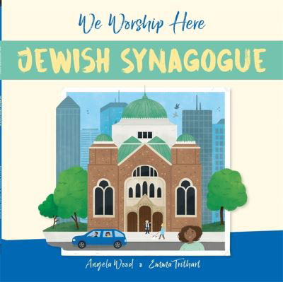 Cover for Angela Wood · We Worship Here: Jewish Synagogue - We Worship Here (Paperback Book) [Illustrated edition] (2022)