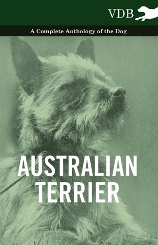 Cover for Australian Terrier - a Complete Anthology of the Dog - (Paperback Book) (2010)