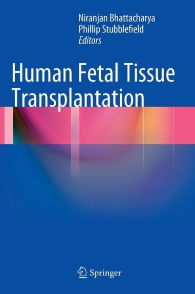 Cover for Niranjan Bhattacharya · Human Fetal Tissue Transplantation (Hardcover Book) [2013 edition] (2013)