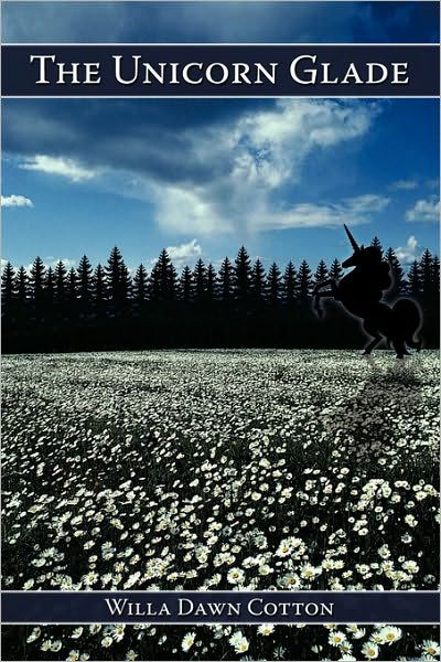 Cover for Willa Dawn Cotton · The Unicorn Glade (Taschenbuch) (2010)