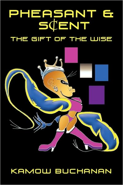 Cover for Kamow Buchanan · Pheasant &amp; Scentsent: the Gift of the Wise (Hardcover Book) (2010)