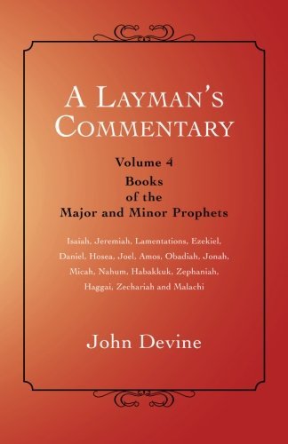Cover for John Devine · A Layman's Commentary: Volume 4 - Books of the Major and Minor Prophets (Taschenbuch) (2014)