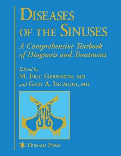 Cover for M Eric Gershwin · Diseases of the Sinuses: A Comprehensive Textbook of Diagnosis and Treatment (Paperback Book) [Softcover reprint of the original 1st ed. 1996 edition] (2012)