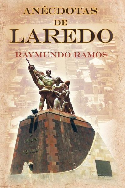 Cover for Raymundo Ramos · Anecdotas De Laredo (Paperback Book) (2013)