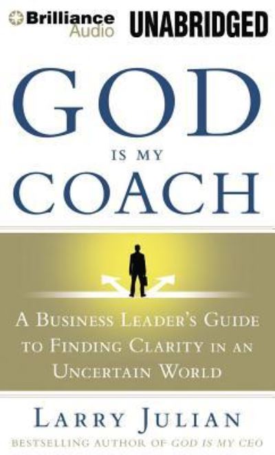 Cover for Larry Julian · God is My Coach A Business Leader's Guide to Finding Clarity in an Uncertain World (CD) (2014)