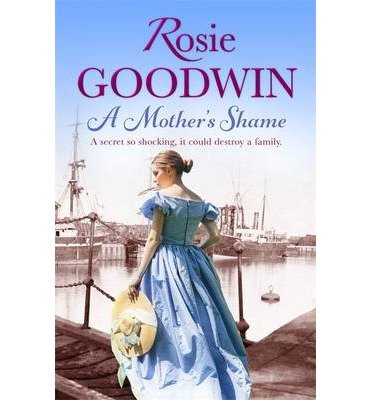Cover for Rosie Goodwin · A Mother's Shame (Taschenbuch) (2014)