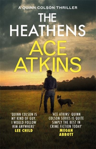 The Heathens - Quinn Colson - Ace Atkins - Books - Little, Brown Book Group - 9781472156709 - July 15, 2021