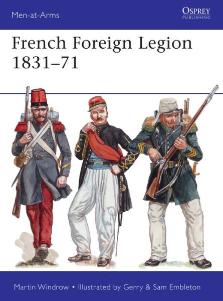 Cover for Martin Windrow · French Foreign Legion 1831-71 - Men-at-Arms (Paperback Book) (2016)