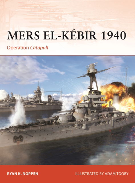 Ryan K. Noppen · Mers el-Kebir 1940: Operation Catapult - Campaign (Pocketbok) (2024)