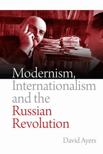 Cover for David Ayers · Modernism, Internationalism and the Russian Revolution (Paperback Book) (2020)